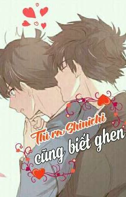 [Oneshot KaiShin] [R18] Thì ra Shinichi cũng biết ghen