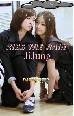 [Oneshot] Kiss The Rain [JiJung]