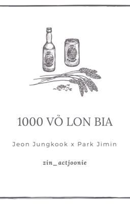 oneshot | kookmin • 1000 vỏ lon bia. 👌🏻