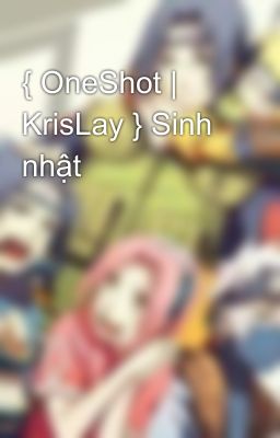 { OneShot | KrisLay } Sinh nhật