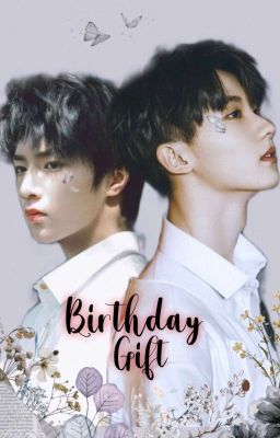 [ OneShot Kỳ Văn ] : Birthday Gift