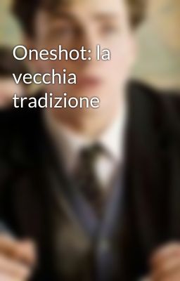 Oneshot: la vecchia tradizione 