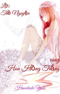 [Oneshot] Lời Thề Nguyện Cùng Hoa Hồng Trắng