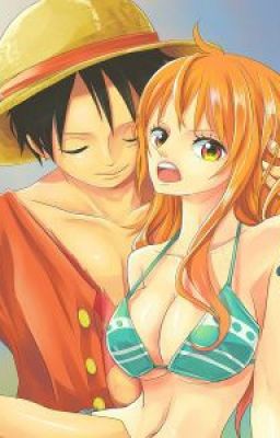 [Oneshot Luffy X Nami] Lời Tỏ Tình Của Anh Và Em