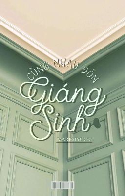 Oneshot/MarkHyuck | Cùng nhau đón Giáng sinh