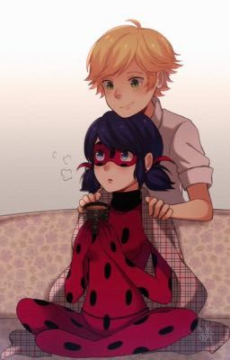 [OneShot] Miraculous Ladybug - Bên cạnh em 