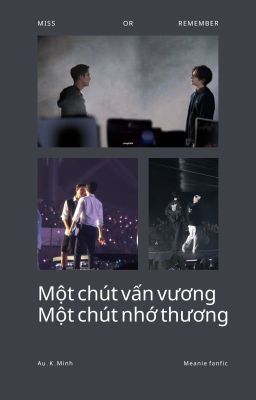 Oneshot- Một chút vấn vương, một chút nhớ thương ( Meanie )