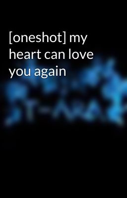 [oneshot] my heart can love you again