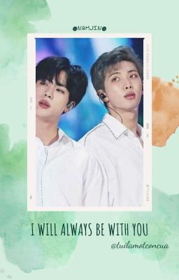 Oneshot - [Namjin] I Will Always Be With You