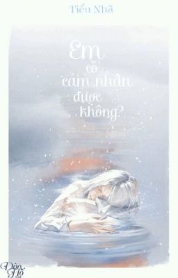 [Oneshot][Nguyên Khải] Em có cảm nhận được không?