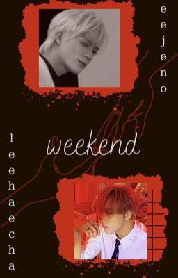 [oneshot] [nohyuck] weekend