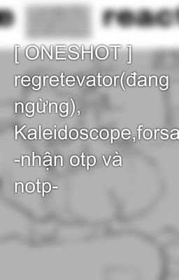 [ ONESHOT ] phighting ,  regretevator, pressure -nhận otp và notp- 