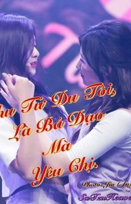 [Oneshot][SaTzu] Chu Tử Du tôi là bá đạo mà yêu chị.