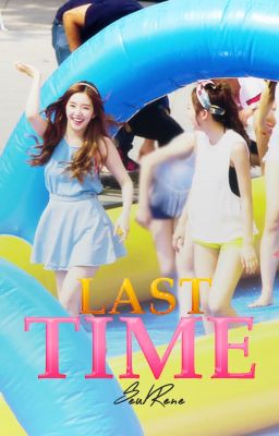 [ONESHOT] SeulRene - Last Time