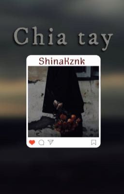 [Oneshot|ShinaKznk] Chia tay