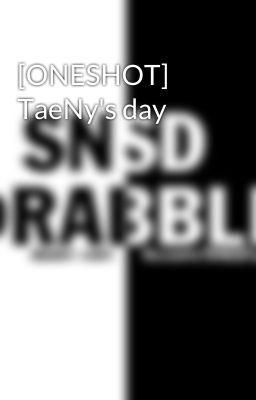 [ONESHOT] TaeNy's day