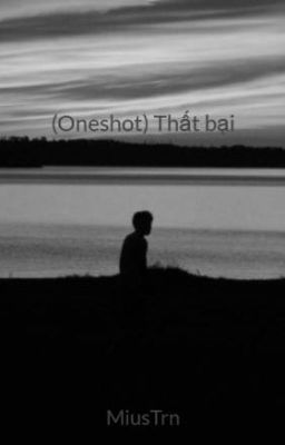 (Oneshot) Thất bại