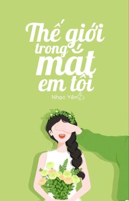 [OneShot] Thế giới trong mắt em tôi