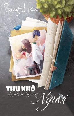 [ Oneshot ] Thu nhớ người