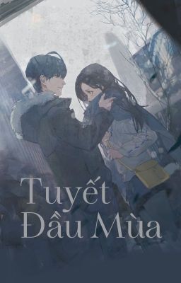 [OneShot] Tuyết Đầu Mùa