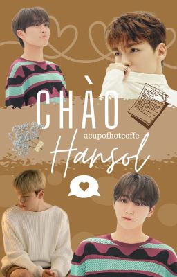 [ONESHOT] [VERKWAN] Chào Hansol.