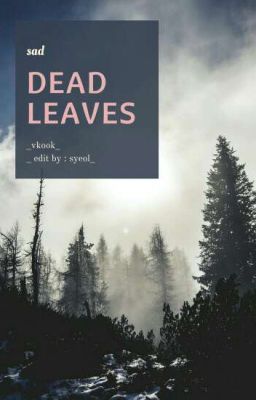 oneshot _ vkook _ dead leaves 