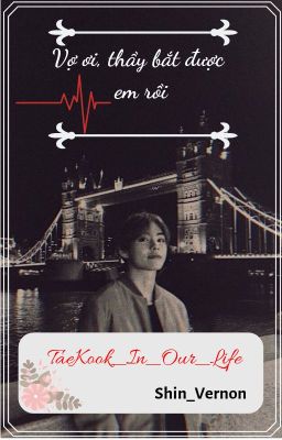 [Oneshot][VKook] Vợ ơi, bắt được em rồi