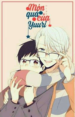 [ONESHOT] [YURI ON ICE] [VICTUURI] MÓN QUÀ CỦA YUURI