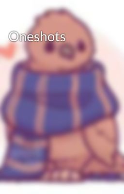 Oneshots