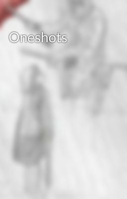 Oneshots 