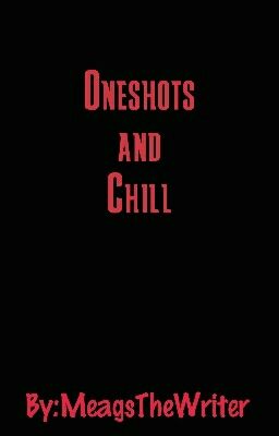 OneShots!!!