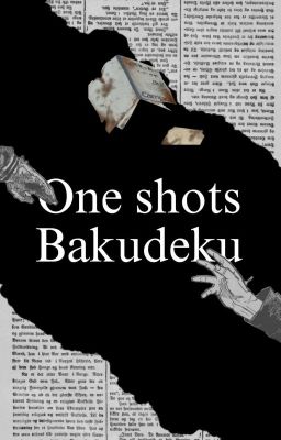 Oneshots bakudeku