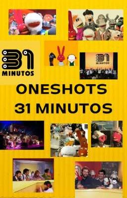 OneShots de 31 Minutos 