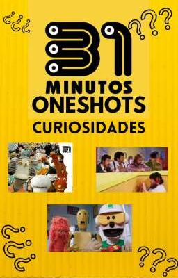 OneShots De 31 Minutos (CURIOSIDADES)