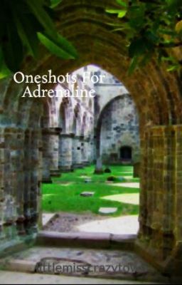 Oneshots For Adrenaline