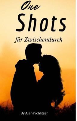 OneShots für Zwischendurch 