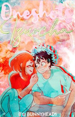 Oneshots Izuocha