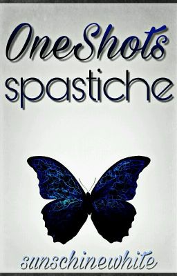 OneShots spastiche 