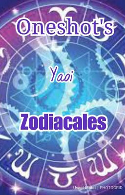 Oneshots Yaoi Zodiacales