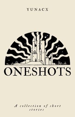 Oneshots || yunacx