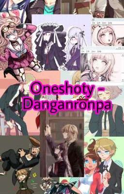 Oneshoty - Danganronpa (otwarte)