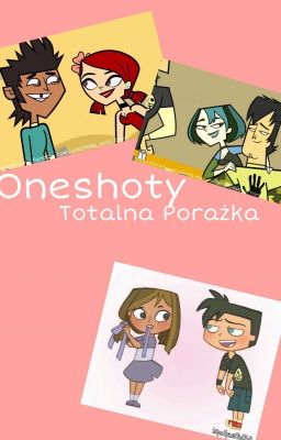 Oneshoty - Totalna Porażka 