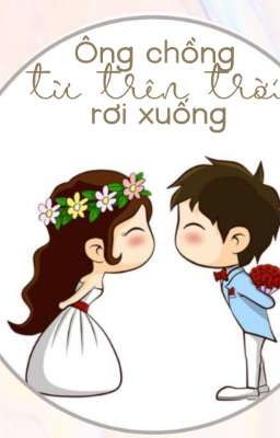 Ông chồng từ trên trời rơi xuống 