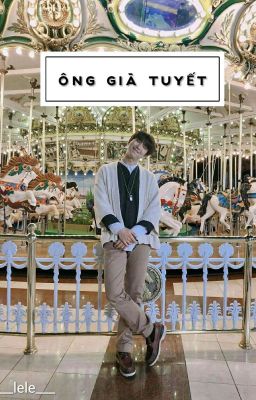 ÔNG GIÀ TUYẾT | ONESHOT | NAMJOON