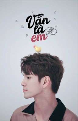 [OngNiel] Vẫn là em (OS)