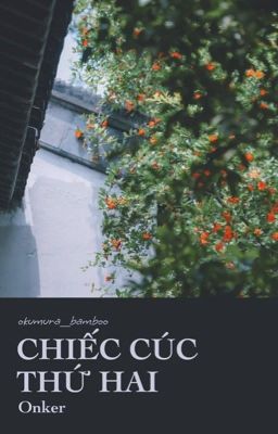 [Onker] Chiếc cúc thứ hai