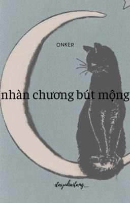 [onker][trans] nhàn chương bút mộng