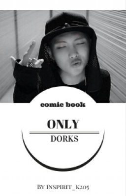 Only Dorks (Comic Book & Tags)