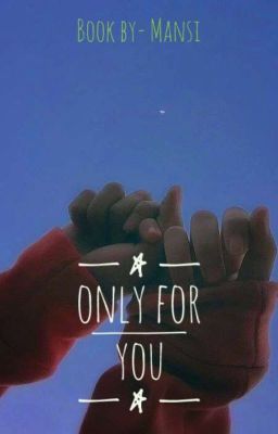 Only For You //