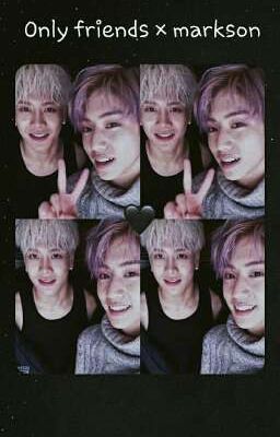 Only friends × markson